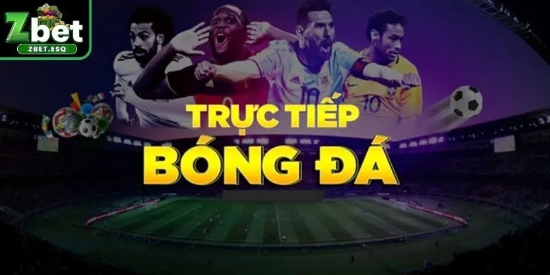 Tổng quan về bóng đá trực tiếp